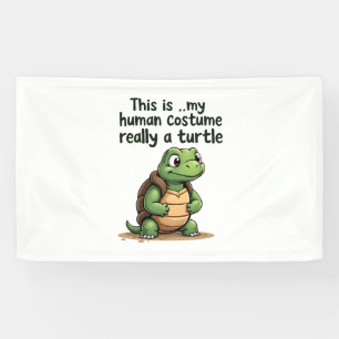 This Is My Human Costume I'm Really A Turtle T-Shi Banner