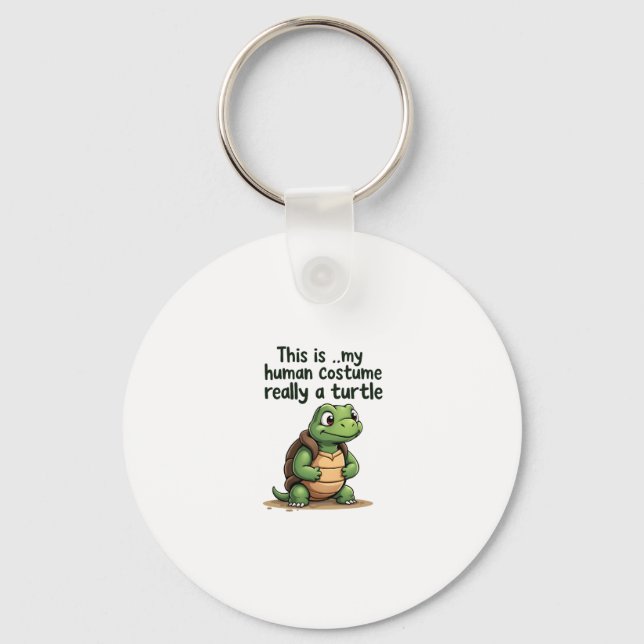 This Is My Human Costume I'm Really A Turtle T-Shi Keychain (Front)