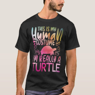 This is My Human Costume I'm Really A Turtle T-Shirt
