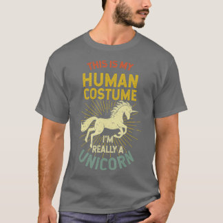 This Is My Human Costume Im Really A Unicorn   2  T-Shirt