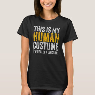 THIS IS MY HUMAN COSTUME I'M REALLY A UNICORN Hall T-Shirt