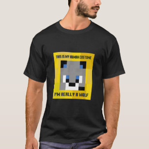 This Is My Human Costume I'm Really a Wolf Men Wom T-Shirt