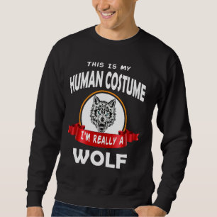 This is My Human Costume I'm Really a Wolf Shirt M