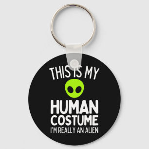 This Is My Human Costume I'm Really An Alien Funny Keychain