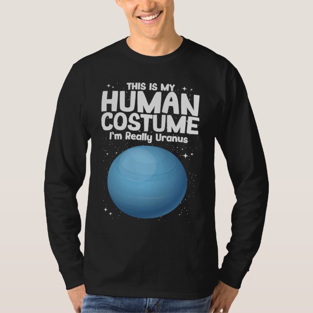 This Is My Human Costume Im Really Uranus T-Shirt (Front)