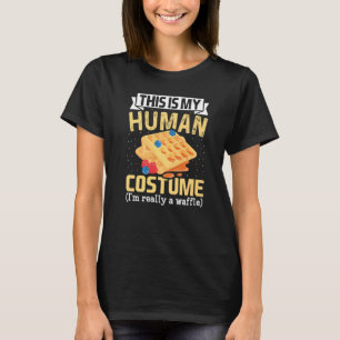 This Is My Human Costume I'm Really Waffles waffle T-Shirt
