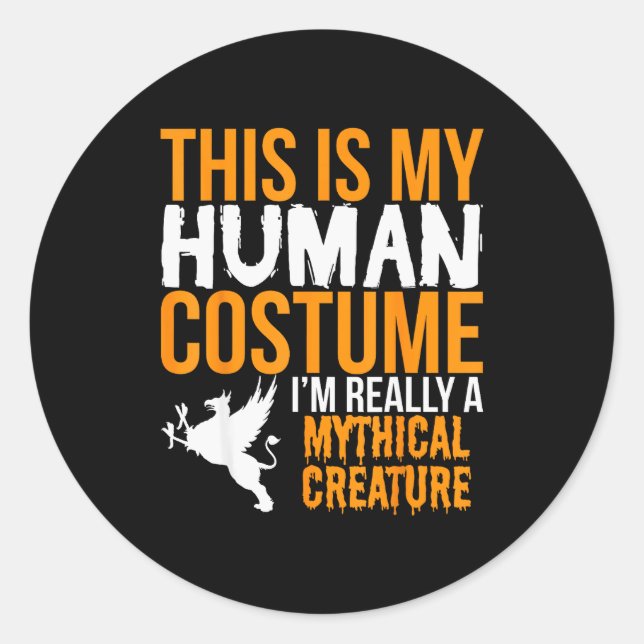 This Is My Human Costume Mythical Creature - Hallo Classic Round Sticker (Front)