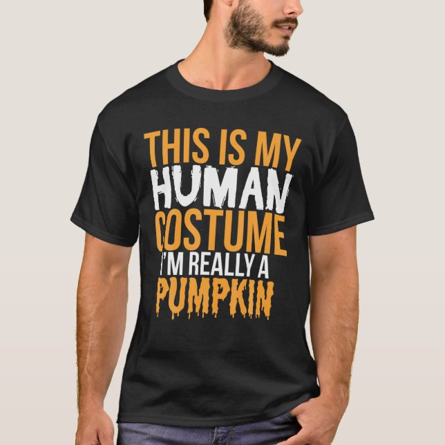 This Is My Human Costume Really A Pumpkin - Funny T-Shirt (Front)