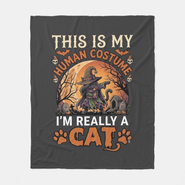 This Is My Human Costume Really Cat Halloween Witc Fleece Blanket (Front)