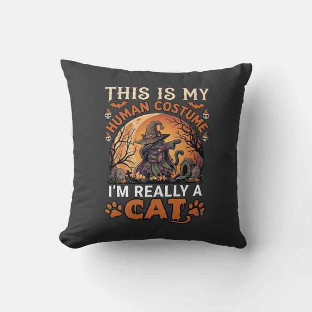 This Is My Human Costume Really Cat Halloween Witc Throw Pillow (Front)