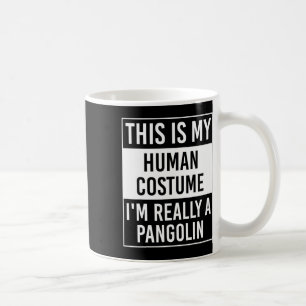 This Is My Human I'm Really Pangolin Coffee Mug