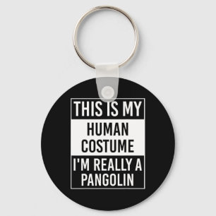 This Is My Human I'm Really Pangolin Keychain