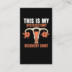 This is my Hysterectomy Surgery Recovery Business Card