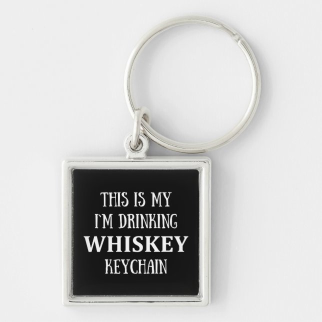this is my i'm drinking whiskey keychain (Front)
