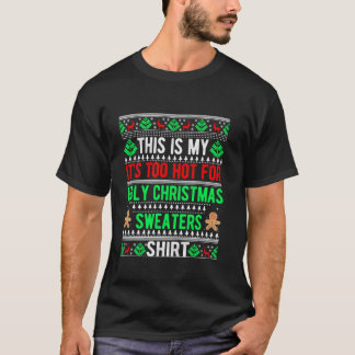 This Is My It s Too Hot For Ugly Christmas Sweater