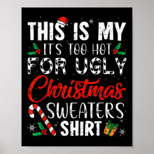 This Is My It's Too Hot For Ugly Christmas  Poster