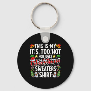 This Is My It's Too Hot For Ugly Christmas S 1 Keychain