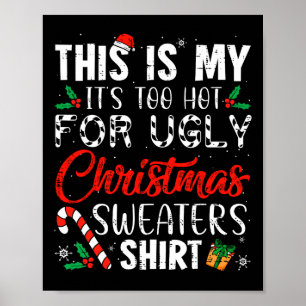 This Is My It's Too Hot For Ugly Christmas S 1 Poster