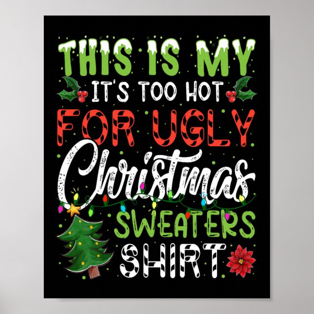 This Is My It's Too Hot For Ugly Christmas S 4  Poster (Front)