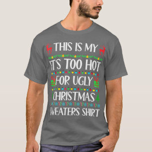 This Is My It's Too Hot For Ugly Christmas Sweater