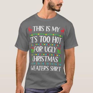 This Is My It's Too Hot For Ugly Christmas Sweater