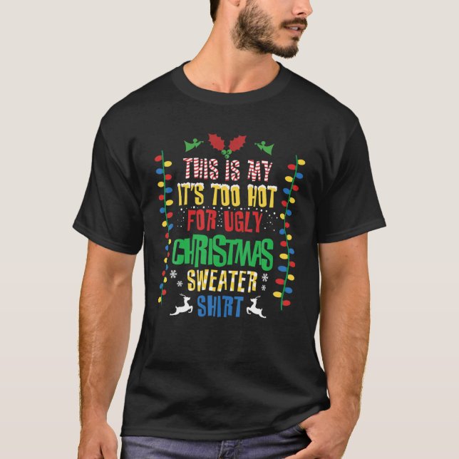 This Is My Its Too Hot For Ugly Christmas Sweater (Front)