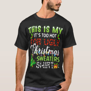 This Is My It'S Too Hot For Ugly Christmas Sweater