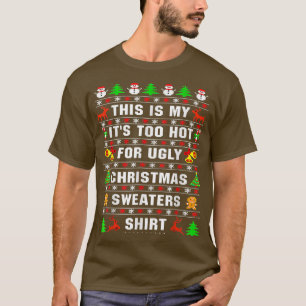 This Is My Its Too Hot For Ugly Christmas Sweater