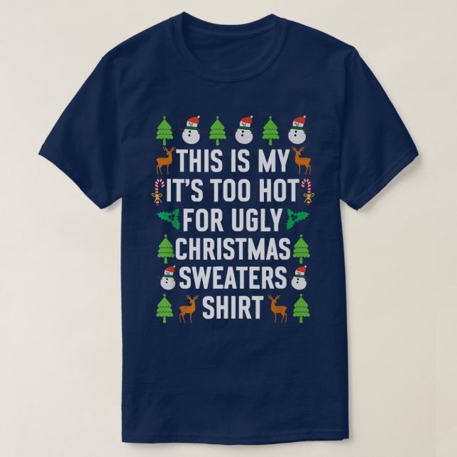 This Is My It's Too Hot For Ugly Christmas Sweater (Design Front)