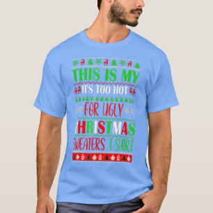This Is My It's Too Hot For Ugly Christmas Sweater