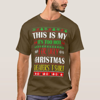 This Is My It's Too Hot For Ugly Christmas Sweater