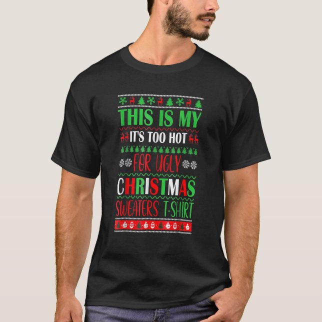 This Is My It's Too Hot For Ugly Christmas Sweater (Front)