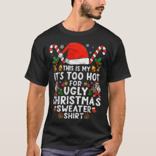 This Is My It'S Too Hot For Ugly Christmas Sweater
