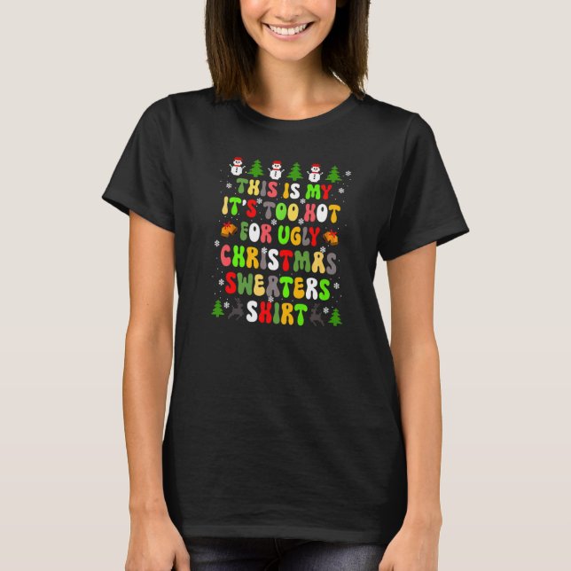 This Is My It's Too Hot For Ugly Christmas Sweater (Front)