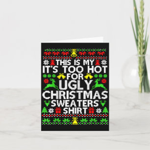 This Is My It's Too Hot For Ugly Christmas Sweater Card