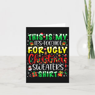 This Is My It's Too Hot For Ugly Christmas Sweater Card