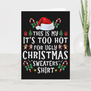 This Is My It's Too Hot For Ugly Christmas Sweater Card