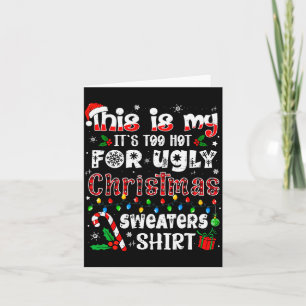 This Is My It's Too Hot For Ugly Christmas Sweater Card