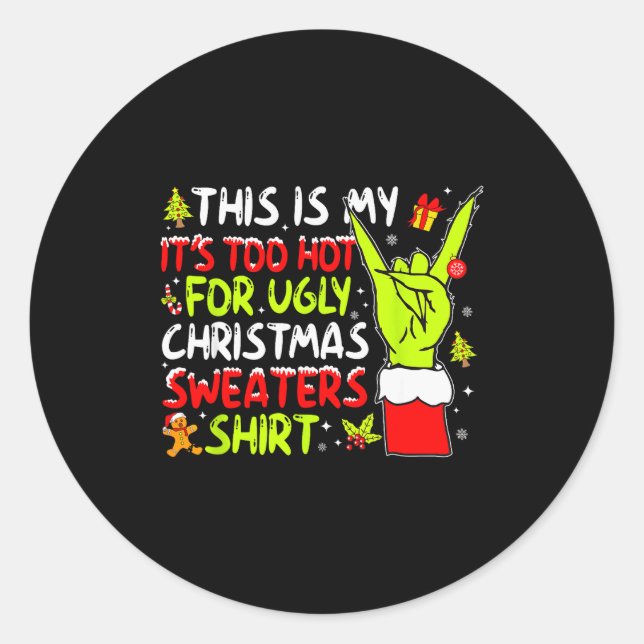 This Is My It's Too Hot For Ugly Christmas Sweater Classic Round Sticker (Front)