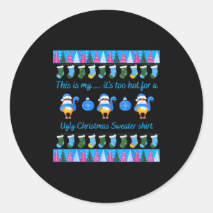 This Is My It's Too Hot For Ugly Christmas Sweater Classic Round Sticker