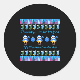 This Is My It's Too Hot For Ugly Christmas Sweater Classic Round Sticker