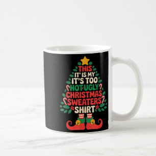 This Is My It's Too Hot For Ugly Christmas Sweater Coffee Mug