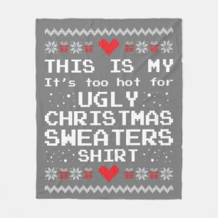 This Is My It's Too Hot For Ugly Christmas Sweater Fleece Blanket