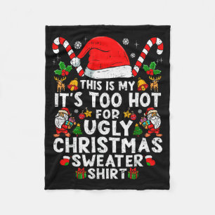 This Is My It's Too Hot For Ugly Christmas Sweater Fleece Blanket