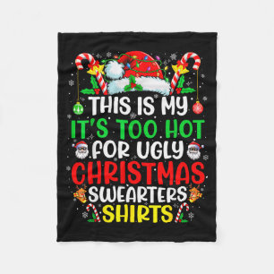 This Is My It's Too Hot For Ugly Christmas Sweater Fleece Blanket