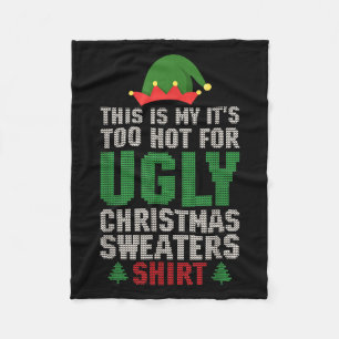 This Is My It's Too Hot For Ugly Christmas Sweater Fleece Blanket