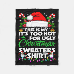 This Is My It's Too Hot For Ugly Christmas Sweater Fleece Blanket