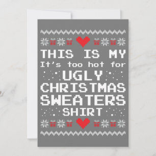 This Is My It's Too Hot For Ugly Christmas Sweater Invitation