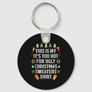 This Is My It's Too Hot For Ugly Christmas Sweater Keychain