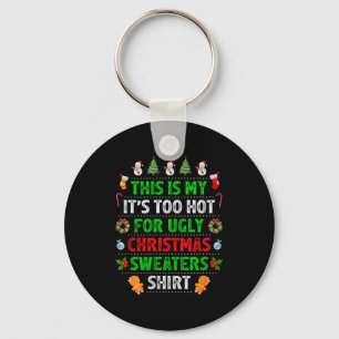 This Is My It's Too Hot For Ugly Christmas Sweater Keychain